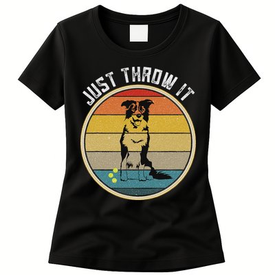 Retro Border Collie Lover Just Throw It Border Collie Mom Womens T-Shirt