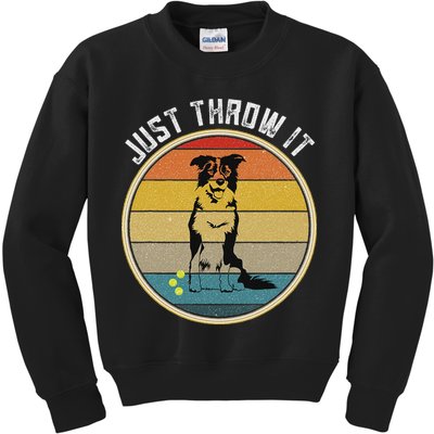 Retro Border Collie Lover Just Throw It Border Collie Mom Kids Sweatshirt