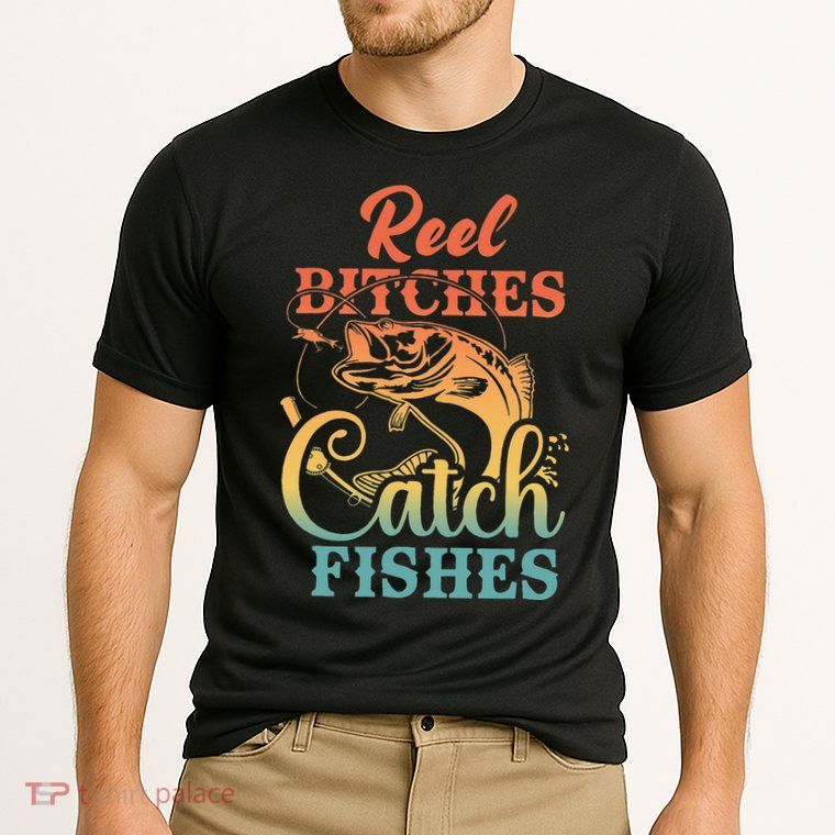 Reel Bitches Catch Fishes Funny Retro Fishing Performance Shirt