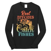 Reel Bitches Catch Fishes Funny Retro Fishing Long Sleeve Shirt