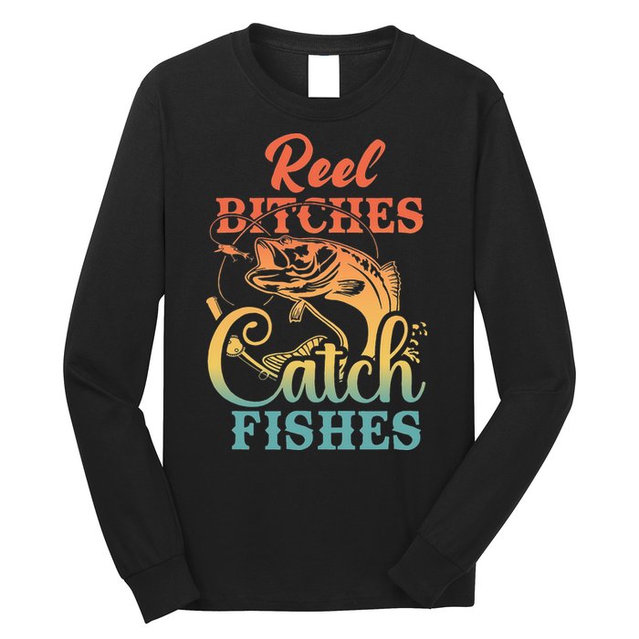 Reel Bitches Catch Fishes Funny Retro Fishing Long Sleeve Shirt
