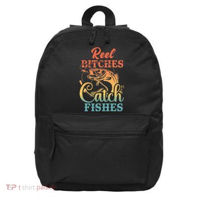 Reel Bitches Catch Fishes Funny Retro Fishing 16 in Basic Backpack