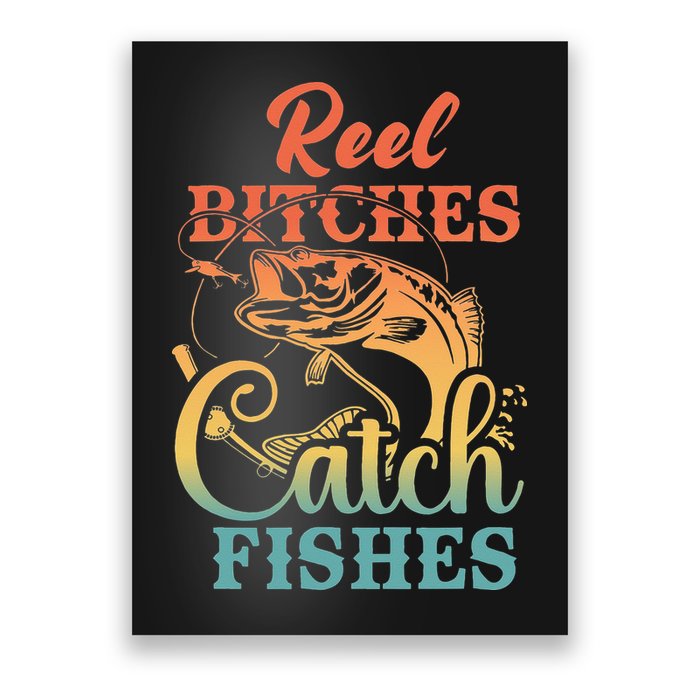 Reel Bitches Catch Fishes Funny Retro Fishing Poster