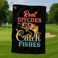 Reel Bitches Catch Fishes Funny Retro Fishing Golf Towel