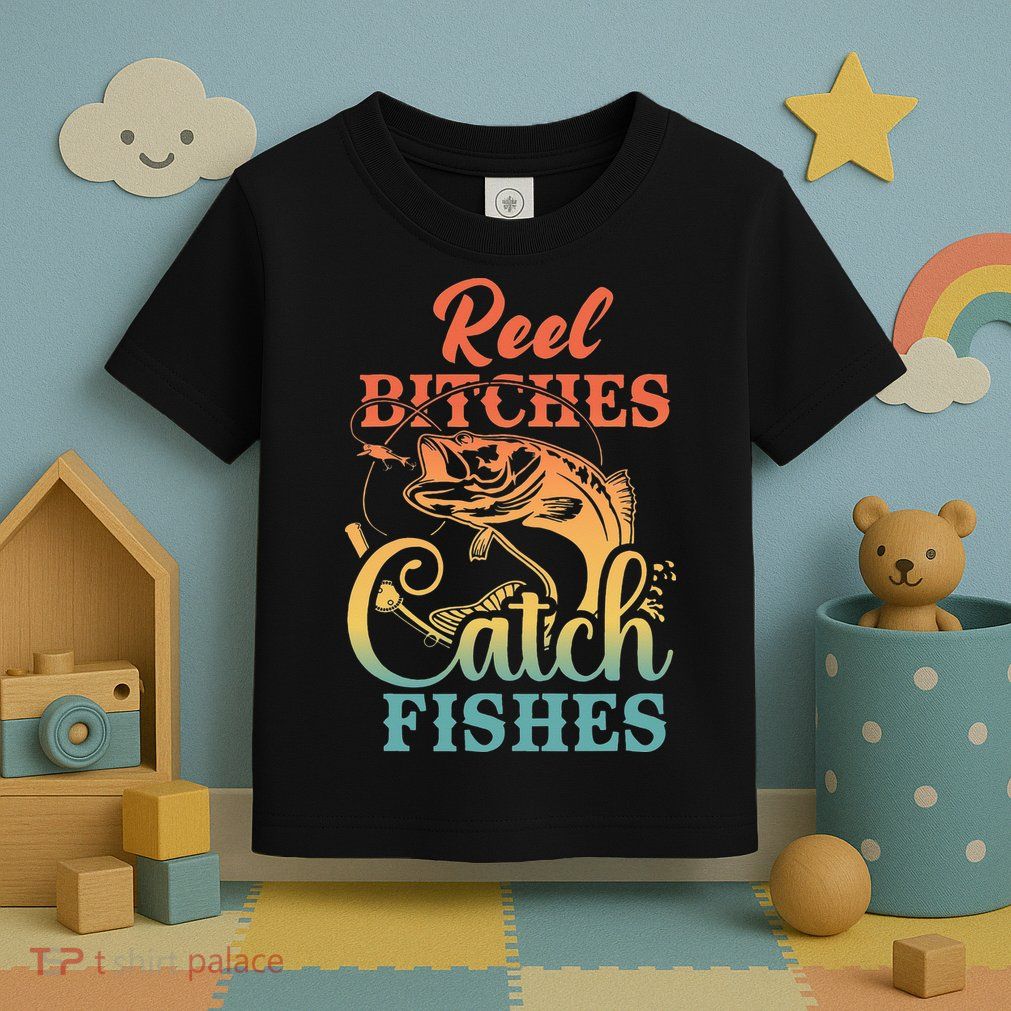 Reel Bitches Catch Fishes Funny Retro Fishing Toddler T-Shirt