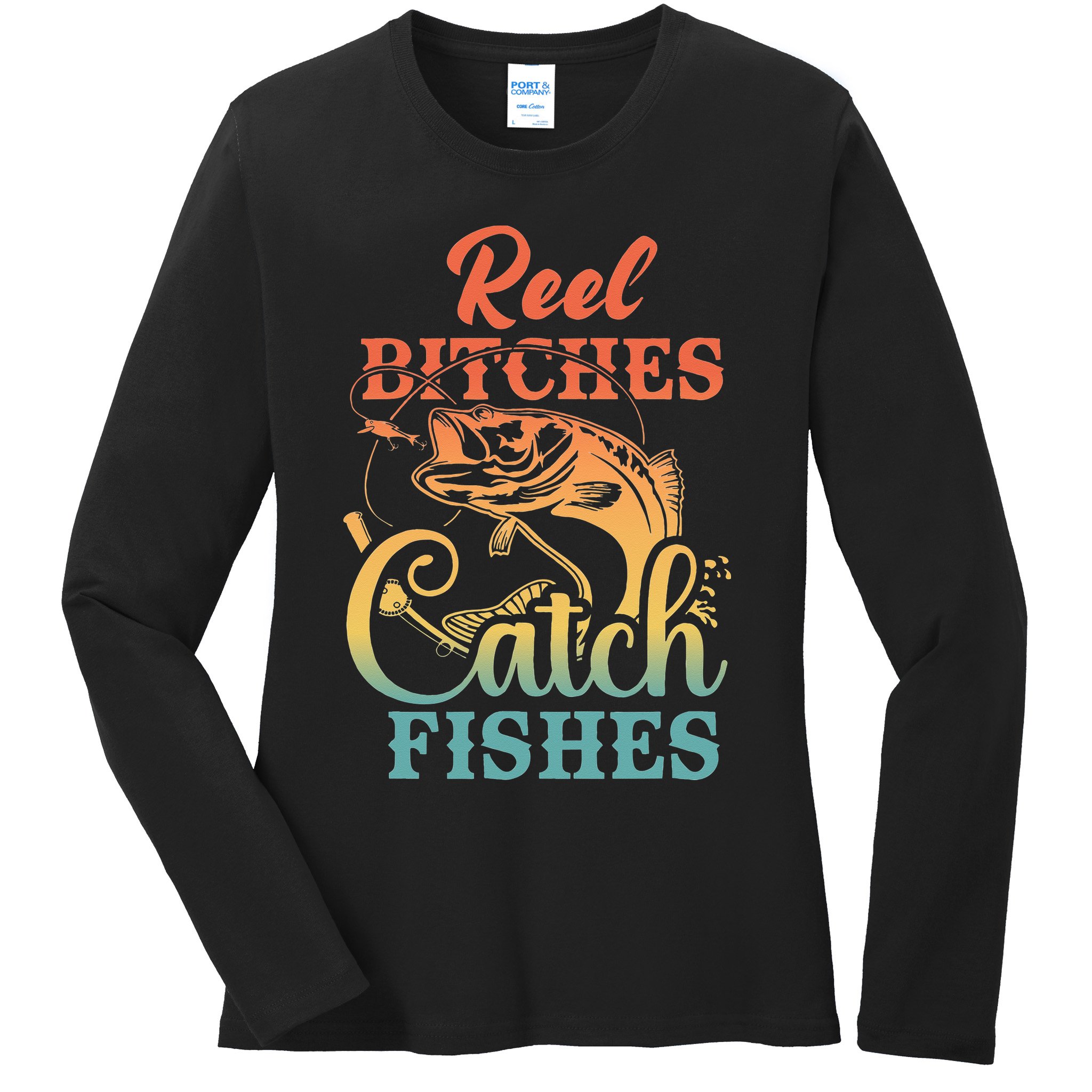 Reel Bitches Catch Fishes Funny Retro Fishing Ladies Long Sleeve Shirt