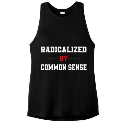 Radicalized By Common Sense Truth Logic And Free Thinkin Ladies PosiCharge Tri-Blend Wicking Tank
