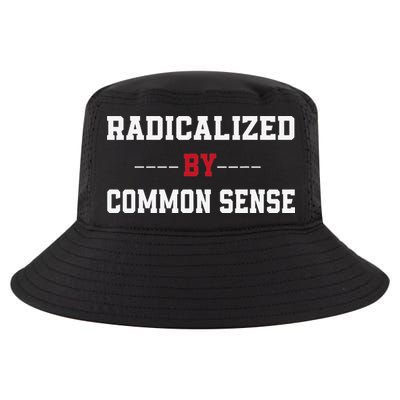 Radicalized By Common Sense Truth Logic And Free Thinkin Cool Comfort Performance Bucket Hat