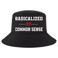 Radicalized By Common Sense Truth Logic And Free Thinkin Cool Comfort Performance Bucket Hat