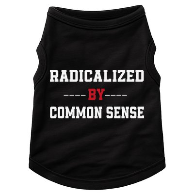Radicalized By Common Sense Truth Logic And Free Thinkin Doggie Tank