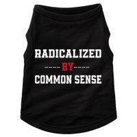 Radicalized By Common Sense Truth Logic And Free Thinkin Doggie Tank