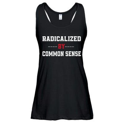 Radicalized By Common Sense Truth Logic And Free Thinkin Ladies Essential Flowy Tank