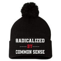 Radicalized By Common Sense Truth Logic And Free Thinkin Pom Pom 12in Knit Beanie