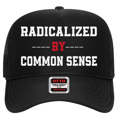 Radicalized By Common Sense Truth Logic And Free Thinkin Hat