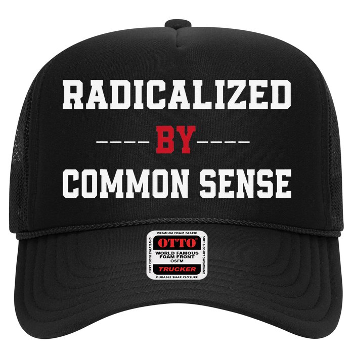 Radicalized By Common Sense Truth Logic And Free Thinkin Hat