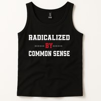 Radicalized By Common Sense Truth Logic And Free Thinkin Tank Top