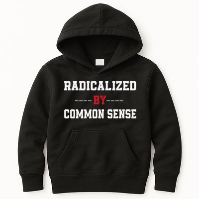 Radicalized By Common Sense Truth Logic And Free Thinkin Kids Hoodie