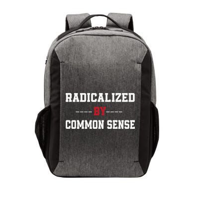 Radicalized By Common Sense Truth Logic And Free Thinkin Vector Backpack
