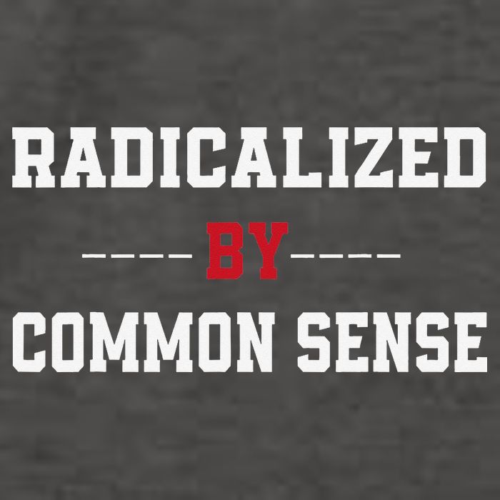 Radicalized By Common Sense Truth Logic And Free Thinkin Vector Backpack