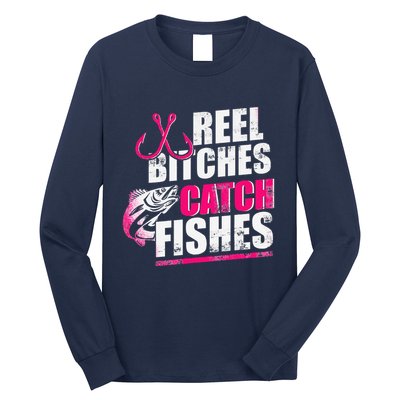 Reel Bitches Catch Fishes Funny Fishing Long Sleeve Shirt