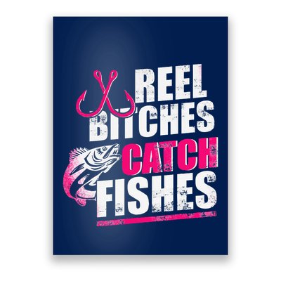 Reel Bitches Catch Fishes Funny Fishing Poster