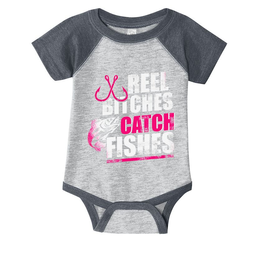 Reel Bitches Catch Fishes Funny Fishing Infant Baby Jersey Bodysuit