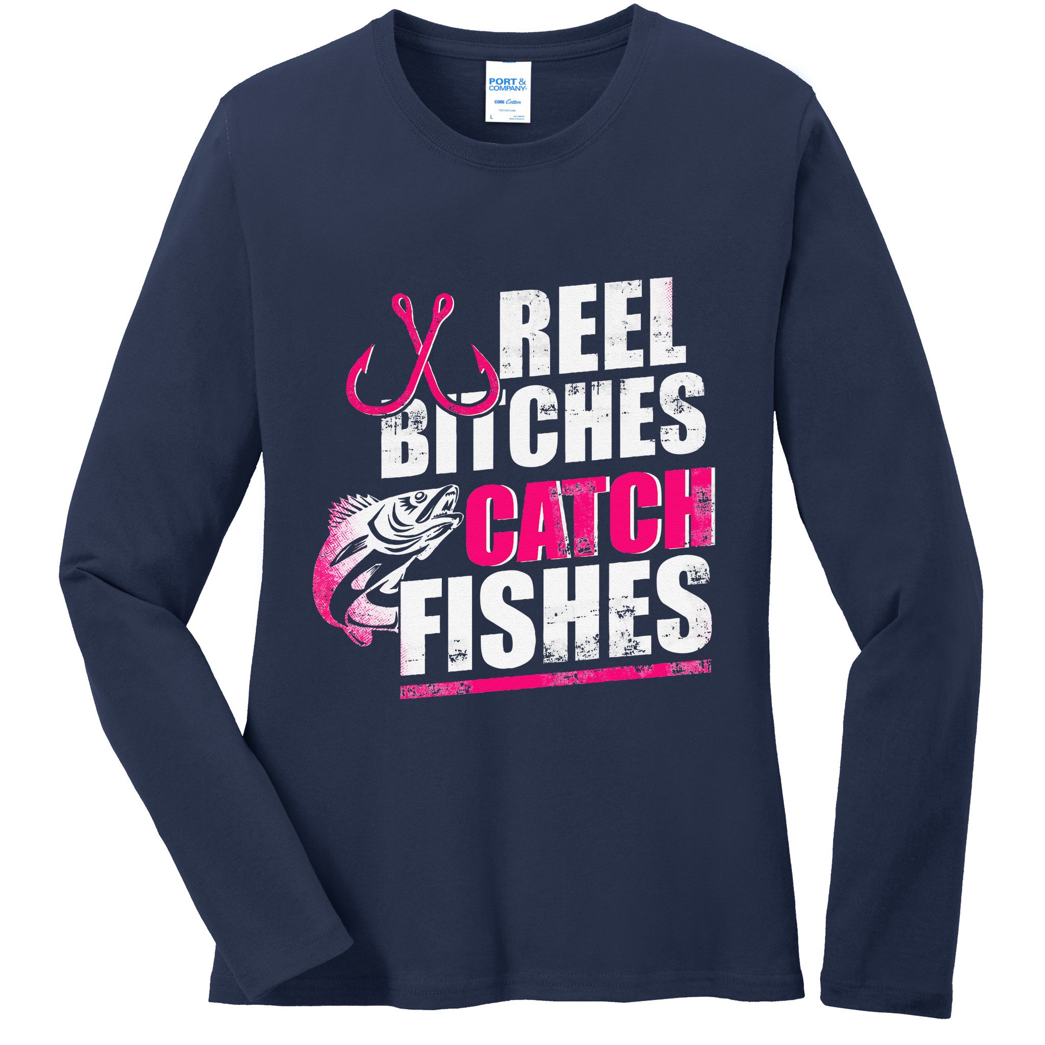 Reel Bitches Catch Fishes Funny Fishing Ladies Long Sleeve Shirt