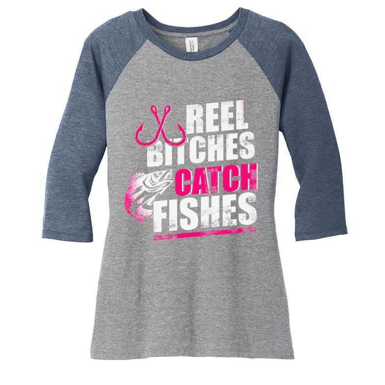 Reel Bitches Catch Fishes Funny Fishing Women's Tri-Blend 3/4-Sleeve Raglan Shirt