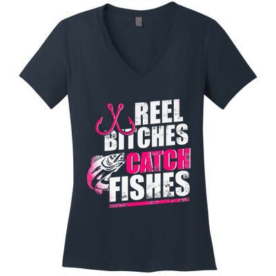 Reel Bitches Catch Fishes Funny Fishing Women's V-Neck T-Shirt