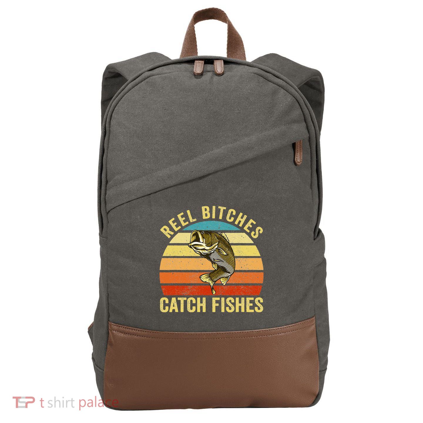 Reel Bitches Catch Fishes Funny Fishing Fisherman Vintage Cotton Canvas Backpack