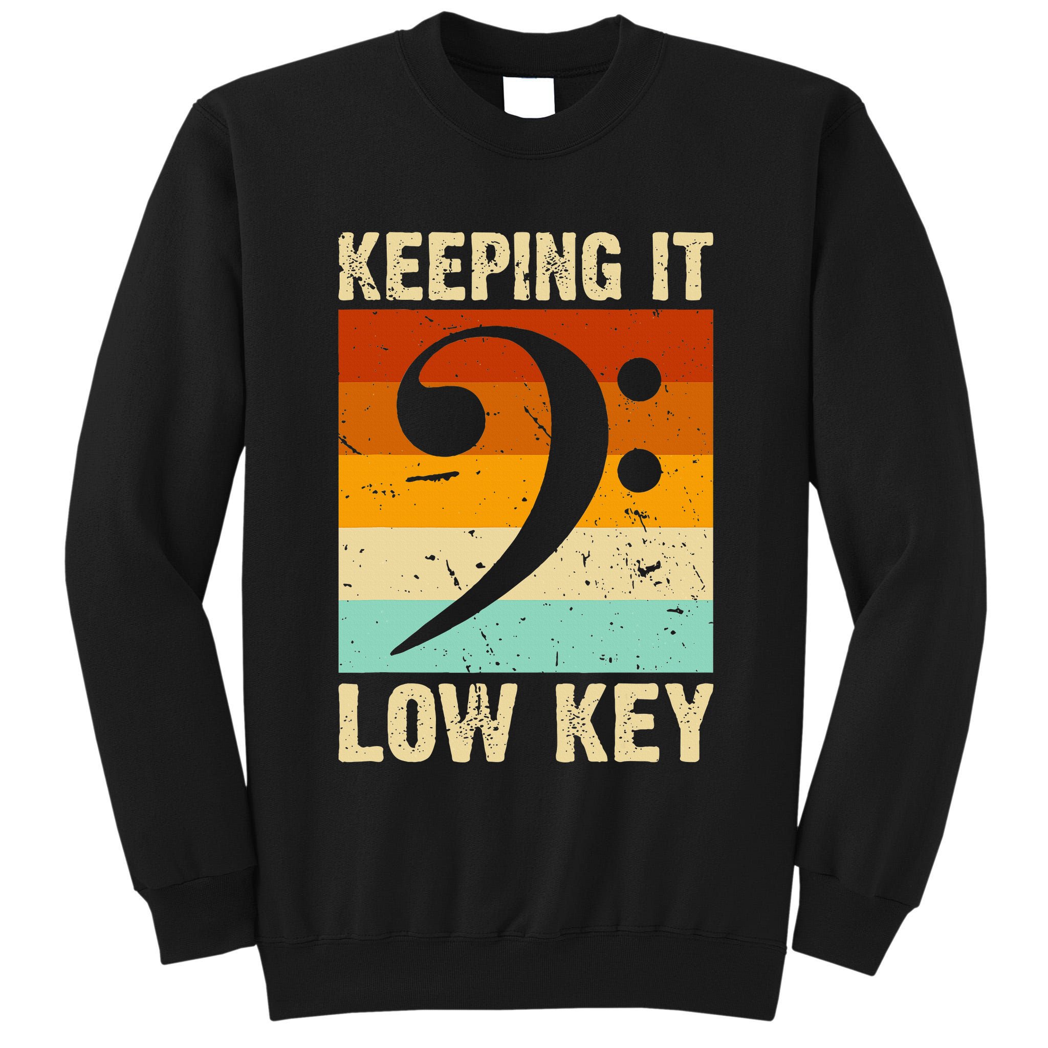 Retro Bass Clef Music Keeping It Low Key Musician Humor Tall Sweatshirt