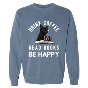 Read Books Coffee Be Happy Book Lover Worm Nerd Meaningful Gift Garment-Dyed Sweatshirt