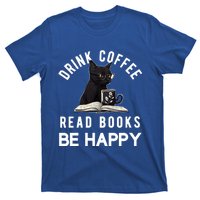 Read Books Coffee Be Happy Book Lover Worm Nerd Meaningful Gift T-Shirt