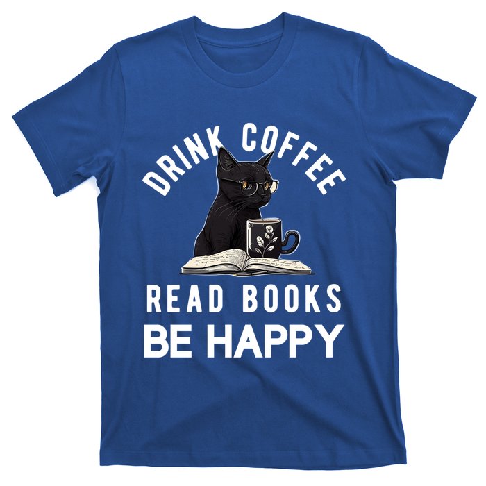 Read Books Coffee Be Happy Book Lover Worm Nerd Meaningful Gift T-Shirt