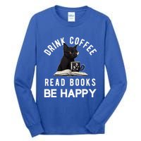 Read Books Coffee Be Happy Book Lover Worm Nerd Meaningful Gift Tall Long Sleeve T-Shirt