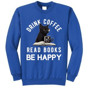 Read Books Coffee Be Happy Book Lover Worm Nerd Meaningful Gift Tall Sweatshirt