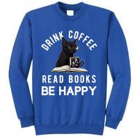 Read Books Coffee Be Happy Book Lover Worm Nerd Meaningful Gift Tall Sweatshirt