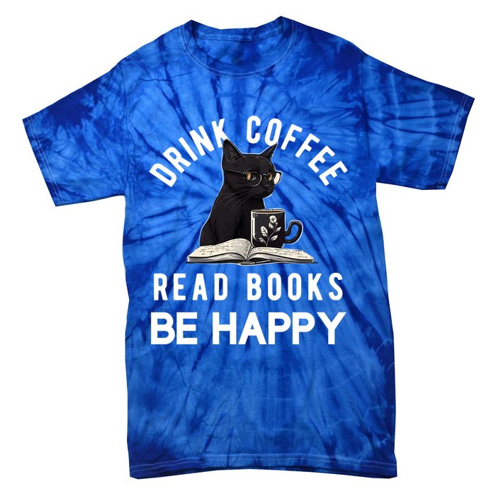 Read Books Coffee Be Happy Book Lover Worm Nerd Meaningful Gift Tie-Dye T-Shirt