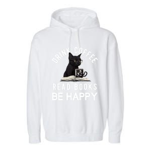 Read Books Coffee Be Happy Book Lover Worm Nerd Meaningful Gift Garment-Dyed Fleece Hoodie