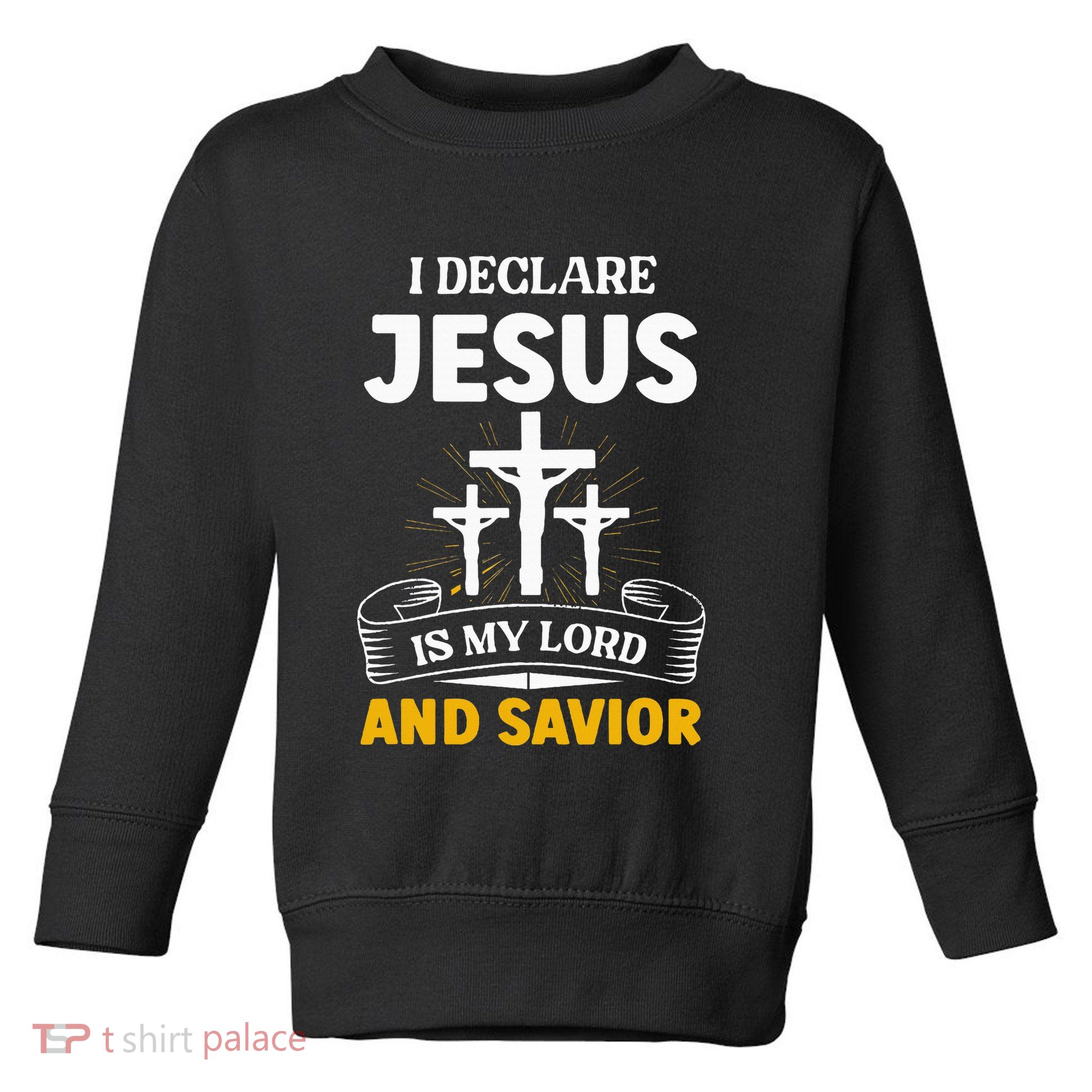 Religious Bible Church Jesus Is My Lord And Savior Toddler Sweatshirt