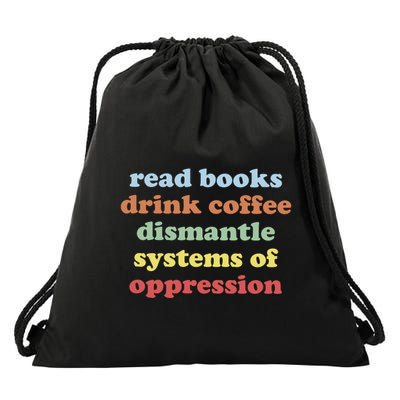 Read Book Drink Coffee Dismantle Of Systems Of Oppression Drawstring Bag