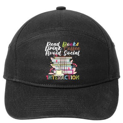 Read Books Drink Coffee Avoid Social Interaction Quote 7-Panel Snapback Hat