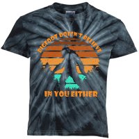 Retro Bigfoot DoesnT Believe In You Either Sasquatch Kids Tie-Dye T-Shirt