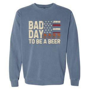 Retro Bad Day To Be Beer Usa Flag Beer 4th Of July Garment-Dyed Sweatshirt