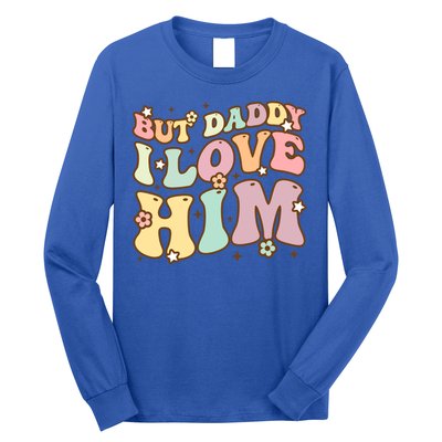 Retro But Daddy I Love Him Happy Parents Day Family Gift Long Sleeve Shirt