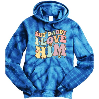 Retro But Daddy I Love Him Happy Parents Day Family Gift Tie Dye Hoodie