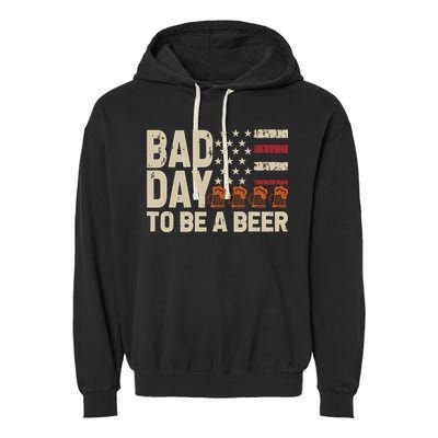 Retro Bad Day To Be Beer Usa Flag Beer 4th Of July Garment-Dyed Fleece Hoodie