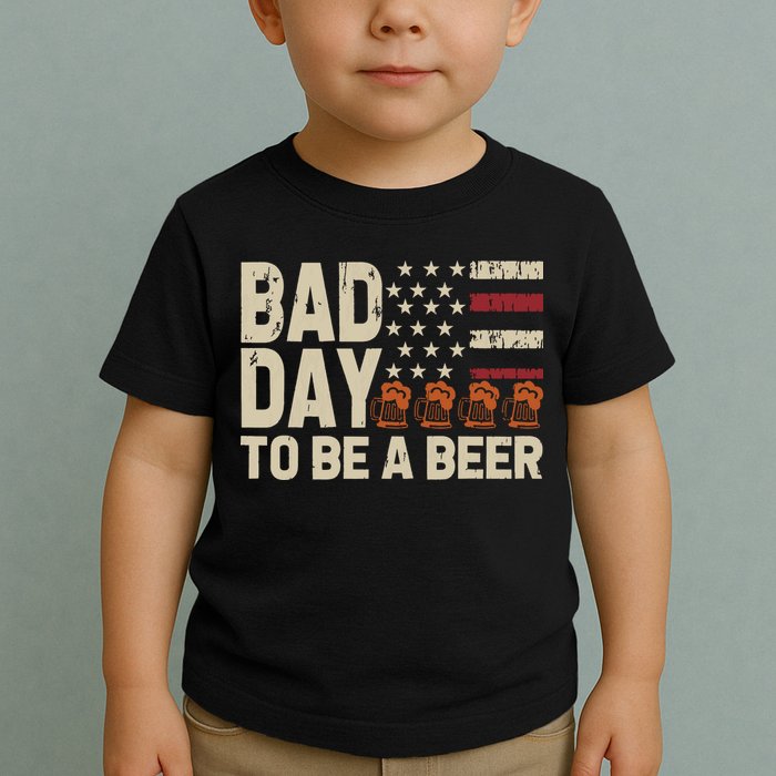 Retro Bad Day To Be Beer Usa Flag Beer 4th Of July Toddler T-Shirt