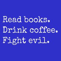 Read Books Drink Coffee Fight Evil Toddler T-Shirt