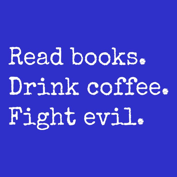 Read Books Drink Coffee Fight Evil Toddler T-Shirt